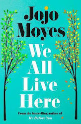 We All Live Here Jojo Moyes