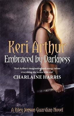 Embraced By Darkness: Number 5 In Series Keri Arthur Piatkus Books 2012 Paperback / Softback