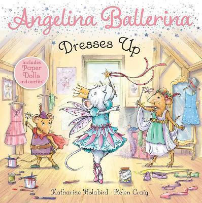 Angelina Ballerina Dresses Up Katharine Holabird 0511 Angelina Ballerina Dresses Up Katharine Holabird 0511