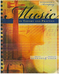 Benward & Saker Workbook To Accompany Music In Theory Practice Volume 1