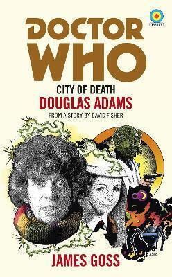 Doctor Who: City Of Death (target Collection) James Goss Bbc Books
