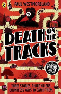 Death On The Tracks: The Interactive Murder Puzzle Mysteries Paul Westmoreland Puffin Death On The Tracks: The Interactive Murder Puzzle Mysteries Paul Westmoreland Puffin
