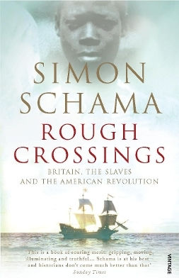 Rough Crossings Britain The Slaves And The American Revolution Simon Schama Cbe