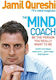 The Mind Coach: Be The Person You Really Want To Be Jamil Qureshi Vermilion