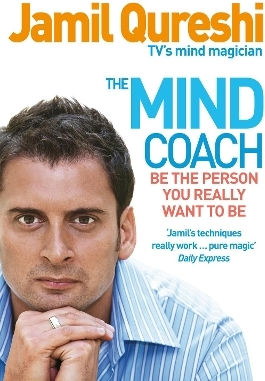 The Mind Coach: Be The Person You Really Want To Be Jamil Qureshi Vermilion