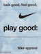 Look Good, Feel Good, Play Good: Nike Apparel Phaidon Press Ltd 1024