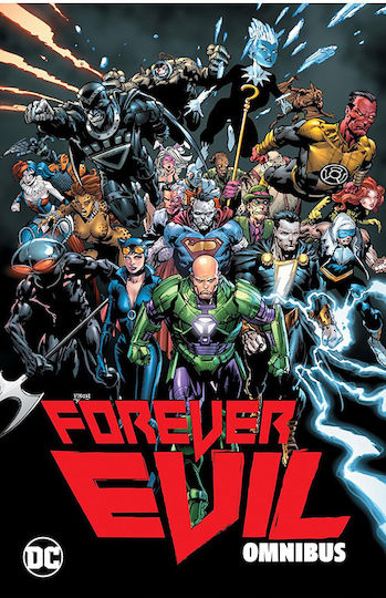 Forever Evil Omnibus, Cover by Joe Prado Ivan Reis The Justice League has fallen and the Crime Syndicate is in control Revisit the first major event of the New Forever Evil Omnibus, Cover by Joe Prado Ivan Reis The Justice League has fallen and the Crime Syndicate is in control Revisit the first major event of the New