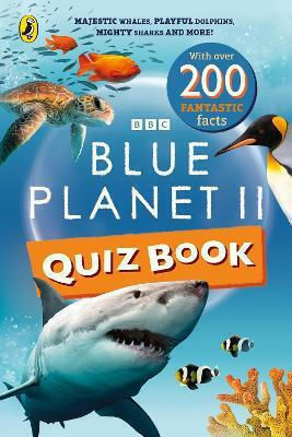Planet Ii Quiz Book Majestic Whales Playful Dolphins Mighty Sharks And More Bbc