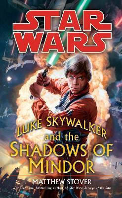 Star Wars Luke Skywalker And The Shadows Of Mindor Matthew Stover Bd. 400