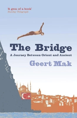The Bridge A Journey Between Orient And Occident Geert Mak The Bridge A Journey Between Orient And Occident Geert Mak
