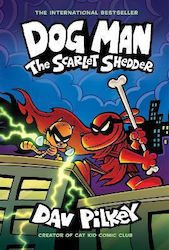 Dog Man, 12: The Scarlet Shedder - Graphic Novel