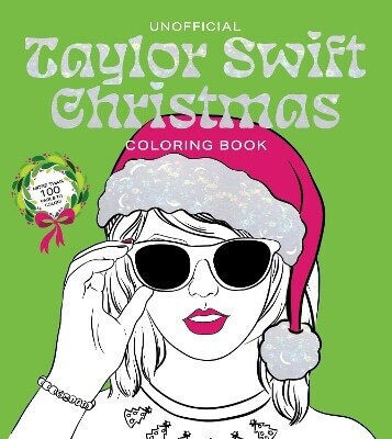Unofficial Taylor Swift Christmas Colouring Book More Than 100 Pages To Colour Editors Chartwell Books Chartwell Books Inc U.s