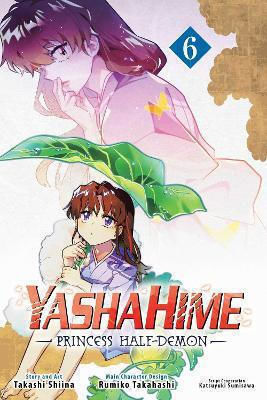 Yashahime Princess Half-demon, Takashi Shiina Viz Media Subs Shogakukan Vol. 6