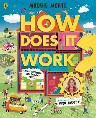 How Does It Work Explore Machines And Objects From Fridges To Fire Engines Maddie Moate