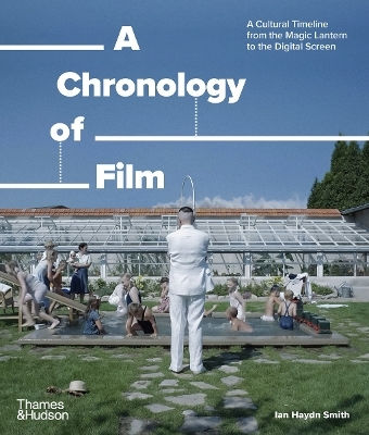 O cronologie a filmului: O cronologie culturală de la lanterna magică la ecranul digital Ian Haydn Smith Thames & Hudson Ltd 0313