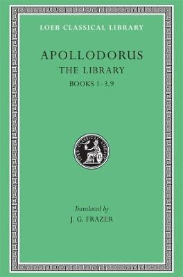 The Library, Volume I: Books 1–3.9 Apollodorus Loeb 0101