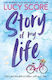 Story Of My Life: The Heart-poundingly Sexy New Book From The Tiktok Sensation And Sunday Times Bestselling Author Of Things We Left Behind Lucy Score Hodder Paperback 0311