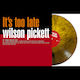 Wilson Pickett Its Too Late Orange Marble 1 Vinyl