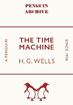 The Time Machine H. G. Wells Penguin Classics