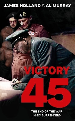 Victory 45 The End Of The War In Eight Surrenders Al Murray Bantam Books Transworld Publishers A Division Of The Random House Group Victory 45 The End Of The War In Eight Surrenders Al Murray Bantam Books Transworld Publishers A Division Of The Random House Group