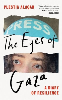 The Eyes Of Gaza: A Diary Of Resilience Plestia Alaqad Macmillan 0429