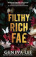 Filthy Rich Fae: Tiktok Made Me Buy It! A Spicy, Unputdownable Slow Burn Enemies To Lovers Romantasy Geneva Lee Renegade Books 0408