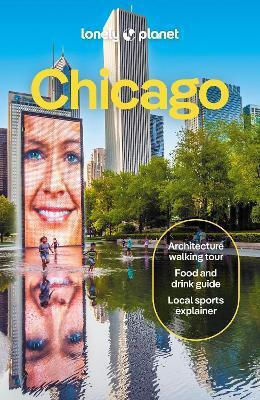 Lonely Planet Chicago - Lonely Planet Global Limited - Paperback / Softback Lonely Planet Chicago - Lonely Planet Global Limited - Paperback / Softback