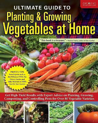 Ultimate Guide To Planting & Growing Vegetables At Home - Creative Homeowner Press,u.s. - Paperback / Softback