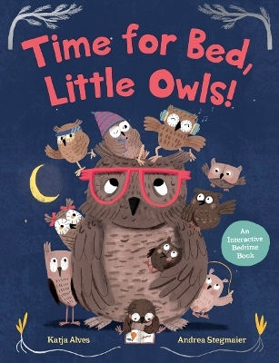 Time For Bed, Little Owls!: An Interactive Bedtime Book Katja Alves Floris Books