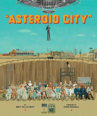 The Wes Anderson Collection: Asteroid City Matt Zoller Seitz Abrams 0227 The Wes Anderson Collection: Asteroid City Matt Zoller Seitz Abrams 0227