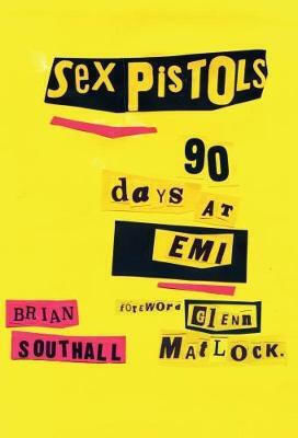 Sex Pistols: 90 Days At Emi Brian Southall Omnibus Press Paperback / Softback