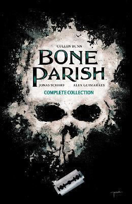 Bone Parish Complete Collection Cullen Bunn 0410, Vol. 410 PB Bone Parish Complete Collection Cullen Bunn 0410, Vol. 410 PB