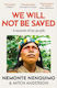 We Will Not Be Saved A Memoir Of Hope And Resistance In The Amazon Rainforest Reese Witherspoon's Book Club Pick Nemonte Nenquimo 0708