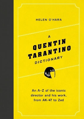 To Zed Helen O'hara 0306 A Quentin Tarantino Dictionary An A–z Of The Iconic Director And His Work From