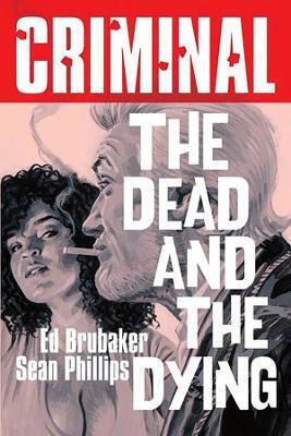 Criminal Volume 3 The Dead And The Dying New Edition Ed Brubaker Vol. 3