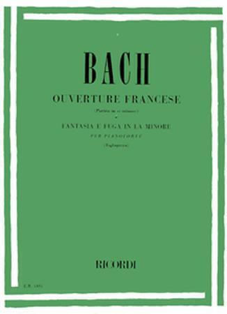 J.s.bach Ouverture Francese Partita In Si Minore E Fantasia E Fuga In La Minore Per Pianoforte Εκδόσεις Ricordi