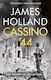 Cassino 44 Five Months Of Hell In Italy James Holland