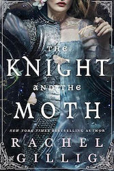 The Knight And The Moth: The Spellbinding Gothic Romantasy From Multi-million-copy Bestseller Rachel Gillig Orbit 0527