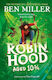 Robin Hood Aged 10 3/4: The Brand New Adventure From The Author Of Smash Hit The Day I Fell Into A Fairytale Ben Miller Simon & Schuster Ltd 0522