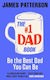 Be The Best Dad You Can Be