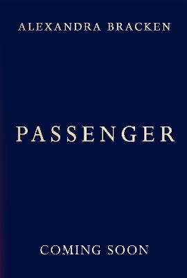 Passenger: Book 1: A Riveting Time-slip Ya Romantasy From The Bestselling Author Of Lore Alexandra Bracken Quercus Children's Books Passenger: Book 1: A Riveting Time-slip Ya Romantasy From The Bestselling Author Of Lore Alexandra Bracken Quercus Children's Books