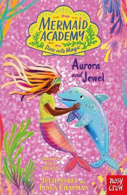 Mermaid Academy: Aurora And Jewel - Nosy Crow Ltd - Paperback / Softback