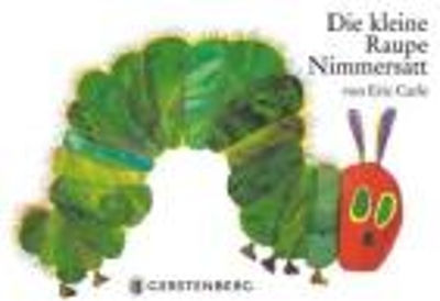 Die Kleine Raupe Nimmersatt Die Kleine Raupe Nimmersatt