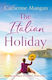 The Italian Holiday: An Irresistible Summer Romance Set On The Sparkling Shores Of Italy Catherine Mangan Sphere