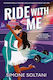 Ride With Me An Addictive Spicy And Adrenaline-fuelled Formula 1 Romance