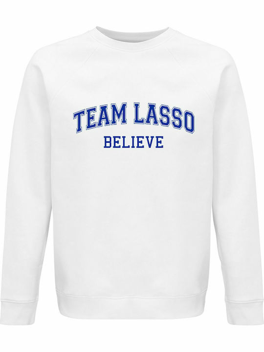 Unisex Bio-Sweatshirt Team Lasso Believe Ted La...