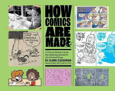 How Comics Are Made: A Visual History From The Drawing Board To The Printed Page Glenn Fleishman Andrews Mcmeel Publishing