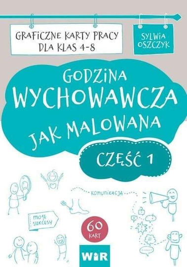 Godzina Wychowawcza Jak Malowana. Część 1. Graficzne Karty Pracy Dla Klas 4-8