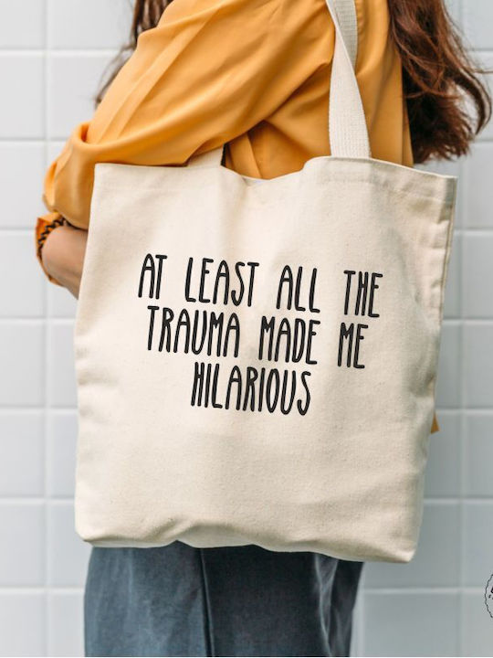 Τσάντα At Least All Trauma Made Me Hilarious