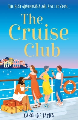 The Cruise Club Caroline James Avon, A Division Of Harpercollins Publishers Ltd The Cruise Club Caroline James Avon, A Division Of Harpercollins Publishers Ltd